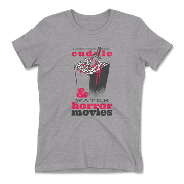 I Just Want To Cuddle And Watch Horror Movies Womens T-Shirt in Heather Grey color